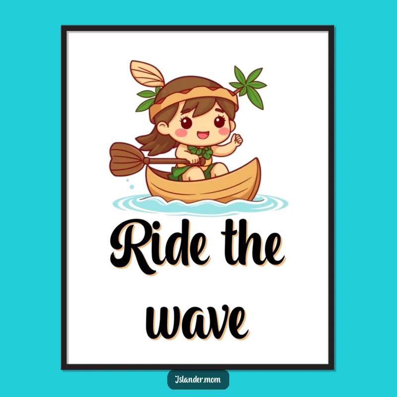 Funny Kawaii Islander Canoe Paddling Poster: Nautical Wall Art & Gift