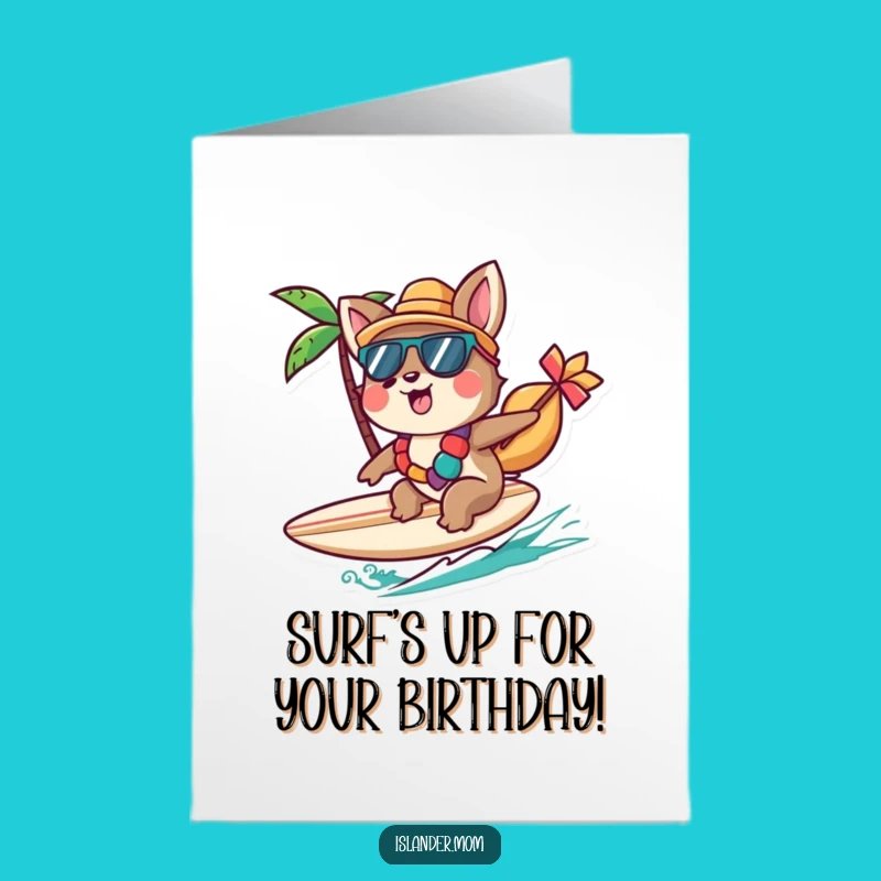 Free Printable Birthday Card: Surfing Islander Animal - Ride the Waves Download