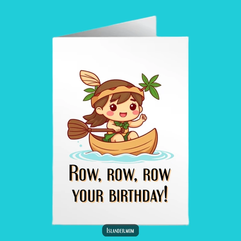 Free Printable Birthday Card: Waving Islander Canoe Adventure - Funny Downloadable Gift!